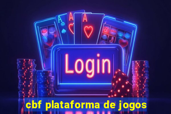cbf plataforma de jogos